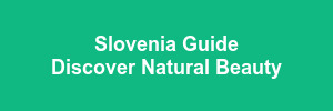 Slovenia Travel Guide - Discover Natural Beauty